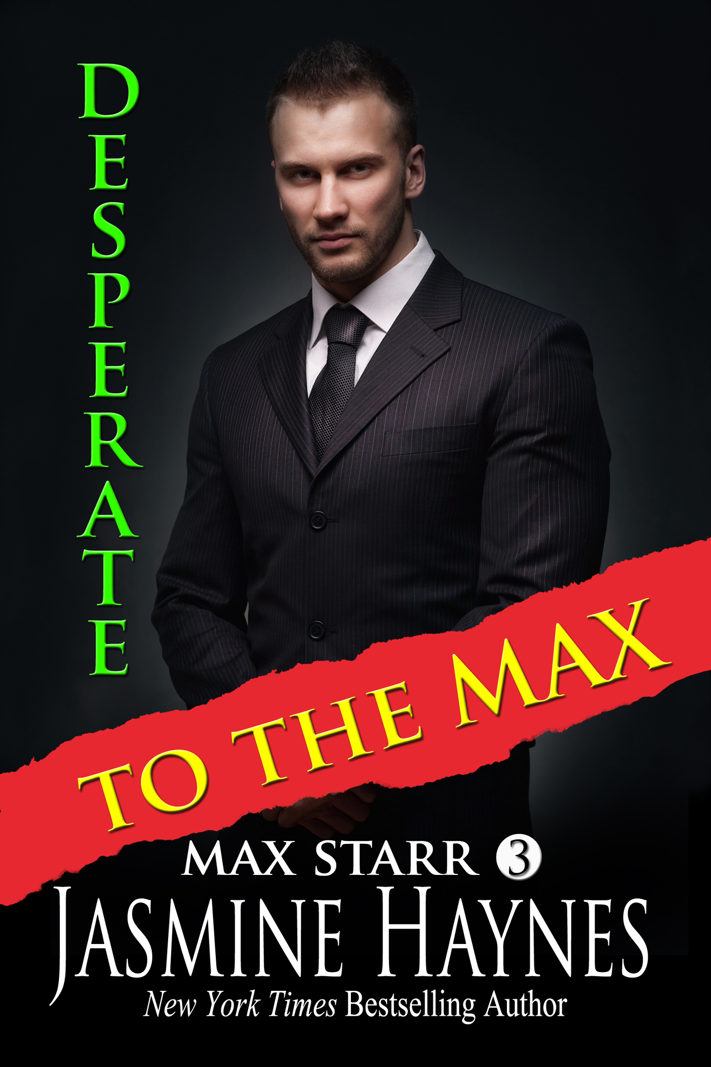 Desperate to the Max -- Jasmine Haynes